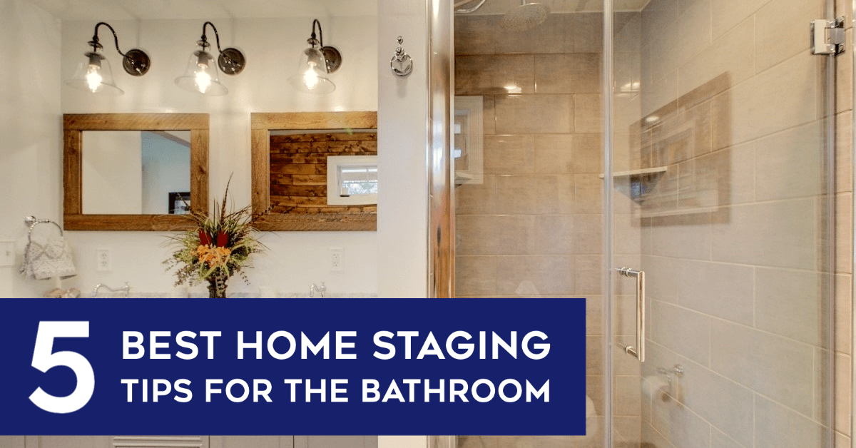 5 Best Home Staging Tips for the Bathroom